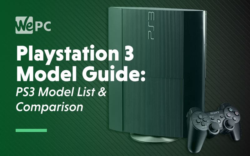 PlayStation 3 Model Guide - Which PS3 Model Do You Have?